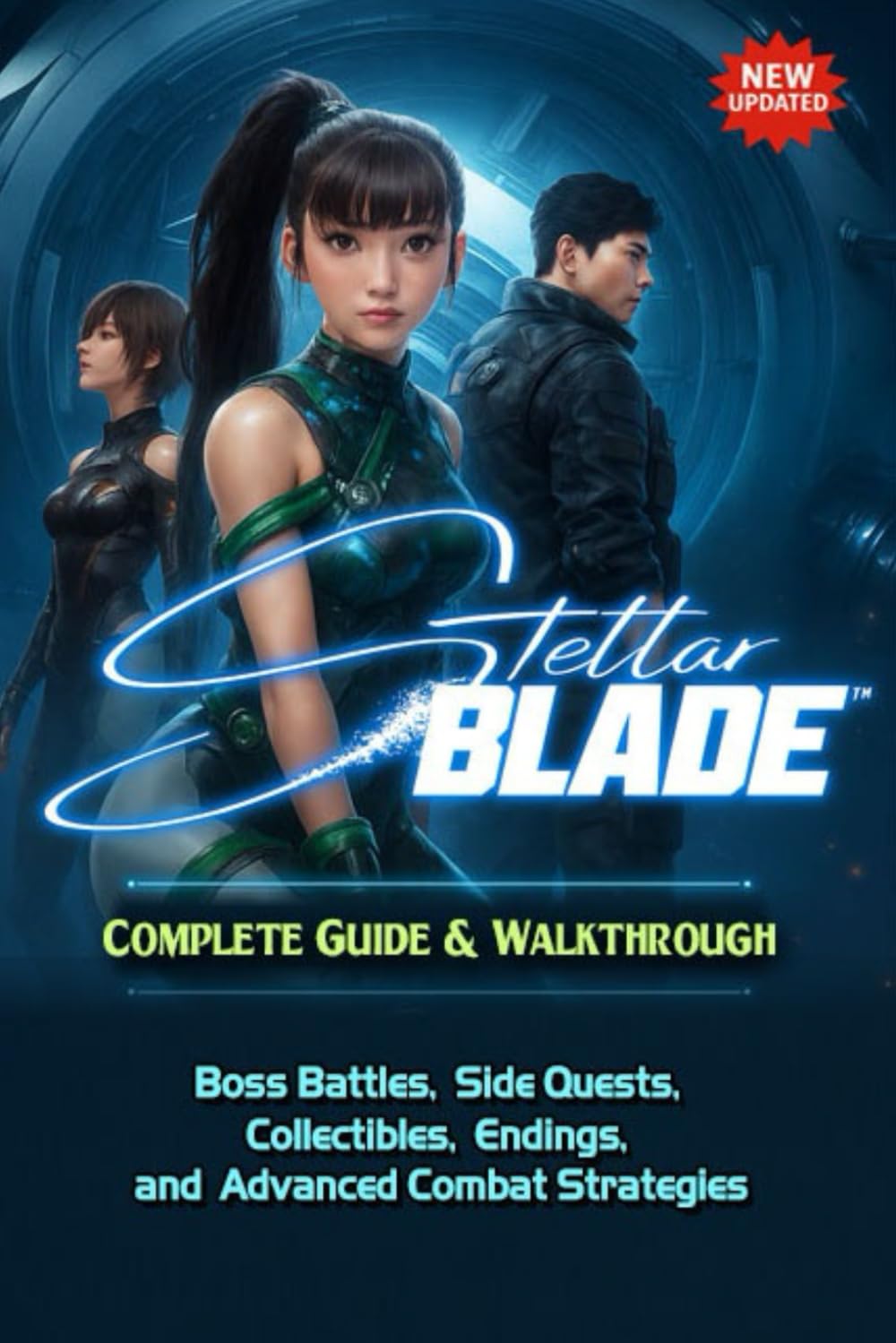 Stellar Blade Complete Guide & Walkthrough: Boss Battles, Side Quests, Collectibles, Endings, and Advanced Combat Strategies