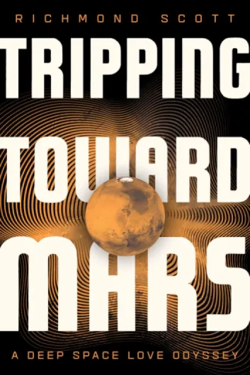 Tripping Toward Mars: A Deep Space Love Odyssey